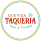 Que Vida Taqueria